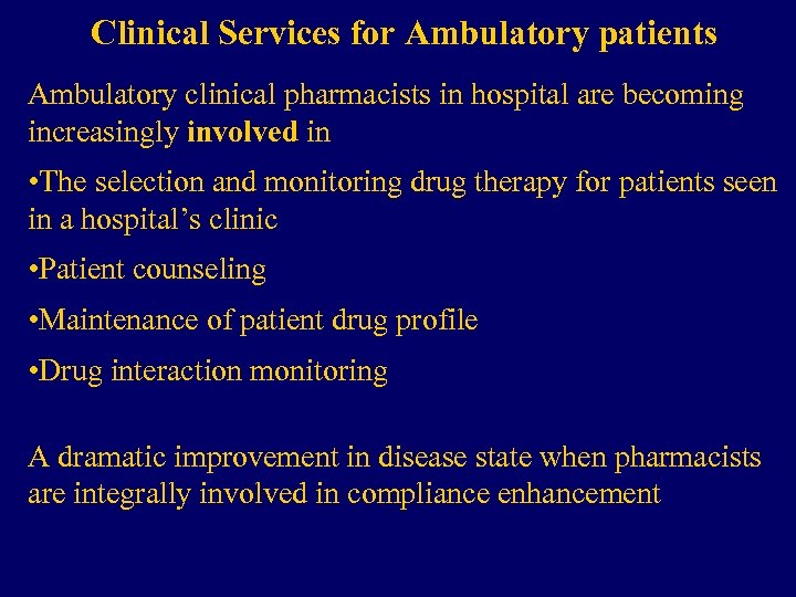 Clinical Services for Ambulatory patients Ambulatory clinical pharmacists in hospital are becoming increasingly involved