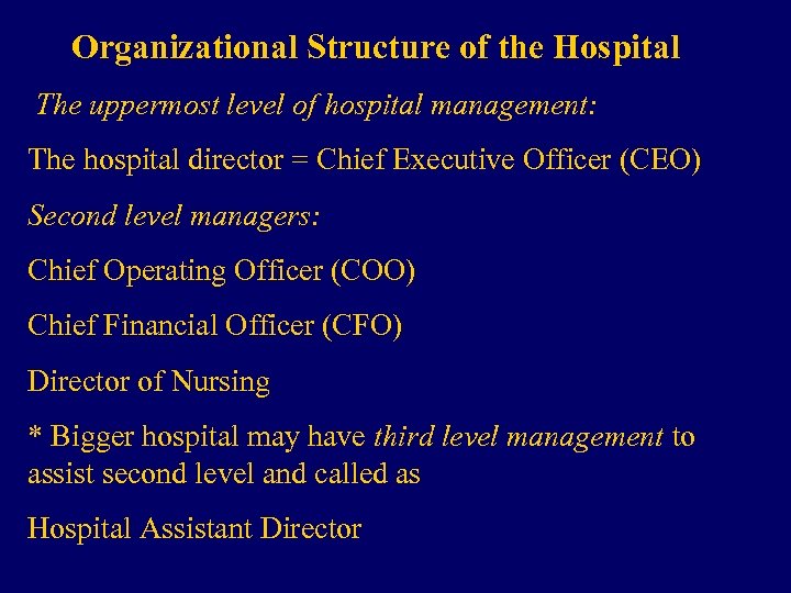 Organizational Structure of the Hospital The uppermost level of hospital management: The hospital director