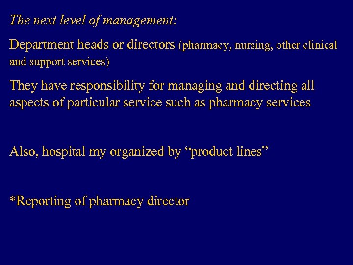 The next level of management: Department heads or directors (pharmacy, nursing, other clinical and