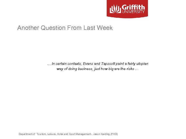 Another Question From Last Week … In certain contexts, Evans and Tapscott paint a