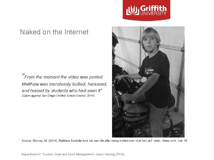 Naked on the Internet “From the moment the video was posted Matthew was mercilessly