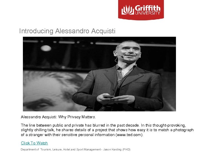 Introducing Alessandro Acquisti: Why Privacy Matters. The line between public and private has blurred