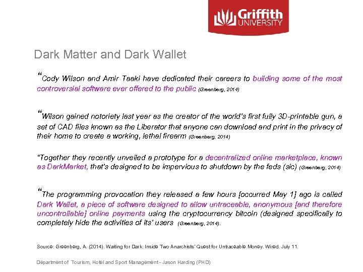 Dark Matter and Dark Wallet “Cody Wilson and Amir Taaki have dedicated their careers