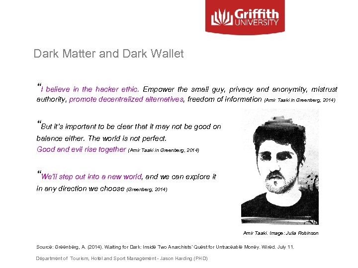 Dark Matter and Dark Wallet “I believe in the hacker ethic. Empower the small