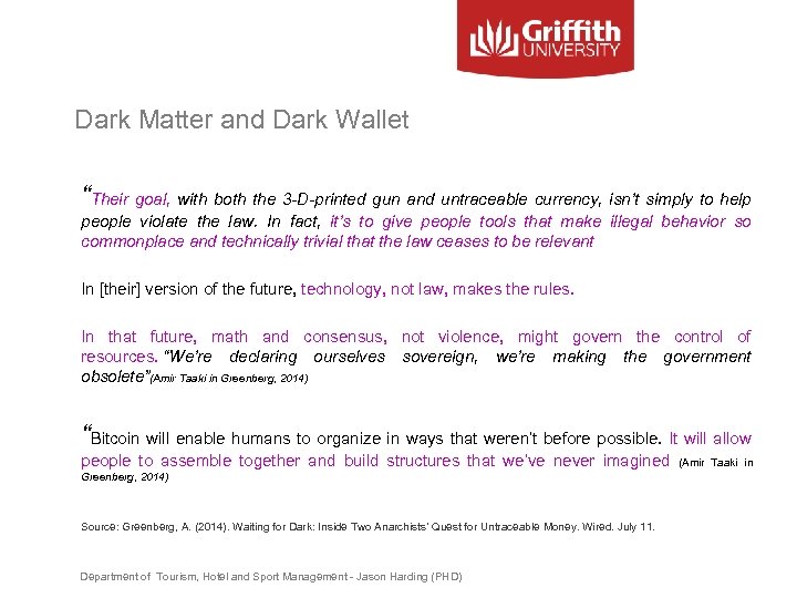 Dark Matter and Dark Wallet “Their goal, with both the 3 -D-printed gun and