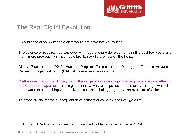 The Real Digital Revolution An audience of computer scientists would not have been surprised.