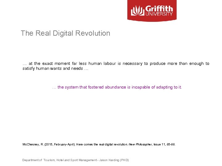 The Real Digital Revolution … at the exact moment far less human labour is