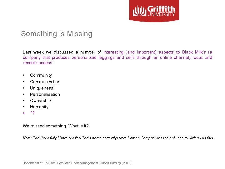 Something Is Missing Last week we discussed a number of interesting (and important) aspects