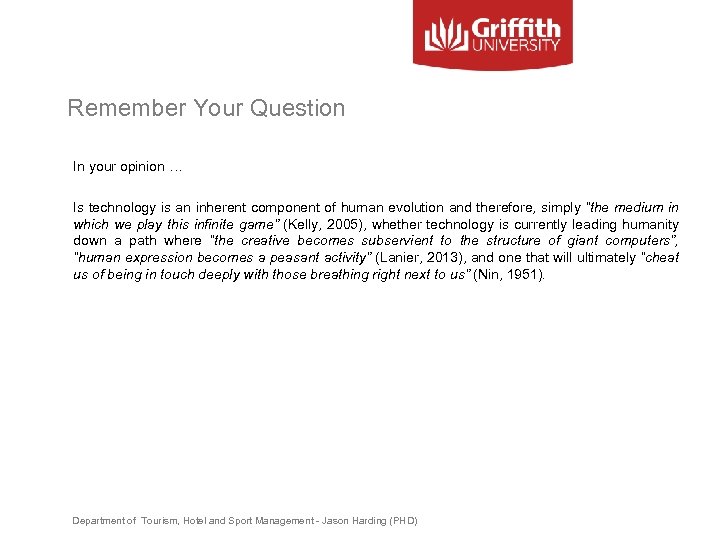 Remember Your Question In your opinion … Is technology is an inherent component of