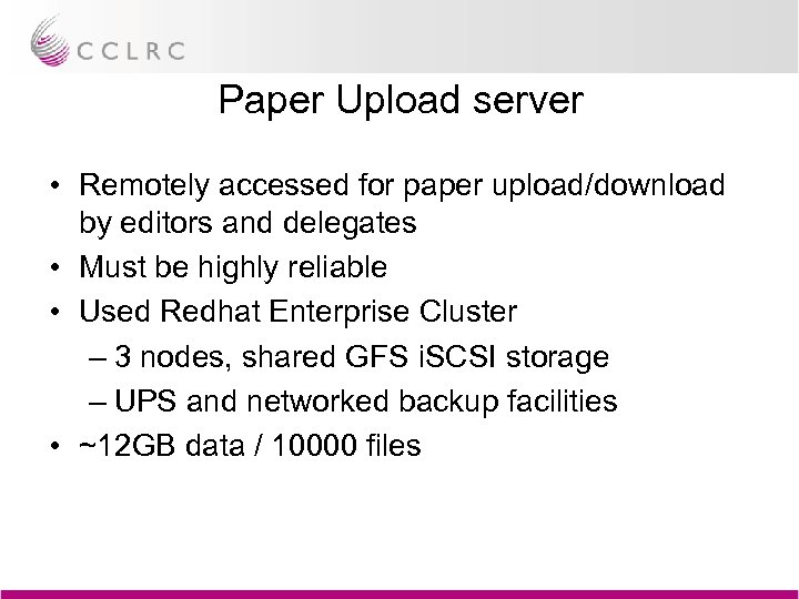Paper Upload server • Remotely accessed for paper upload/download by editors and delegates •