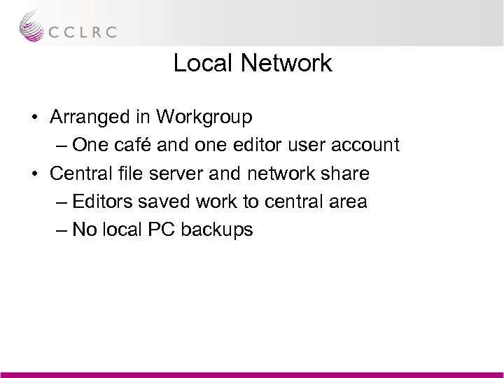 Local Network • Arranged in Workgroup – One café and one editor user account