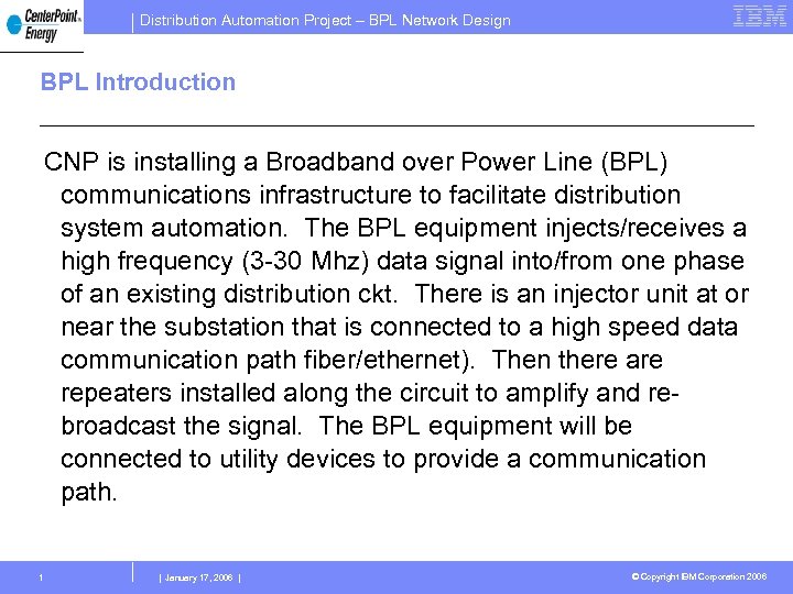 Distribution Automation Project – BPL Network Design BPL Introduction CNP is installing a Broadband