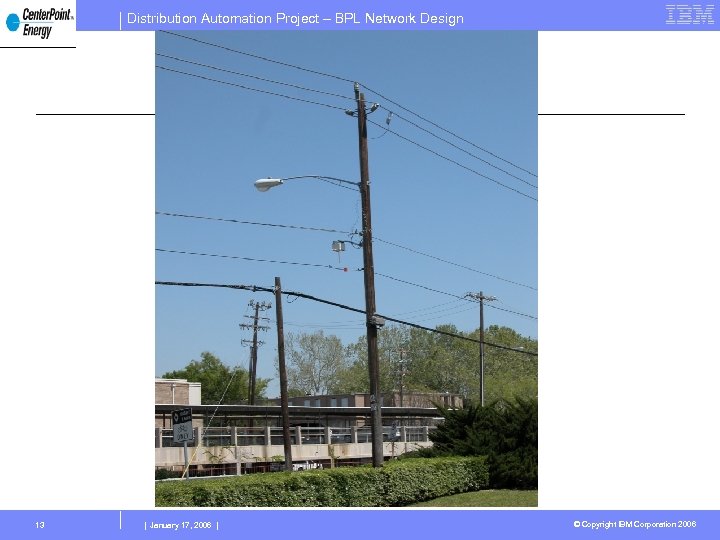 Distribution Automation Project – BPL Network Design 13 | January 17, 2006 | ©