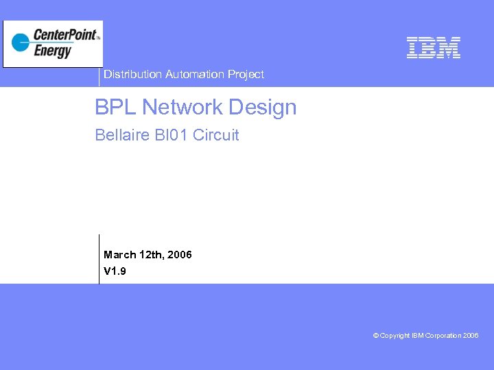 Distribution Automation Project BPL Network Design Bellaire BI 01 Circuit March 12 th, 2006