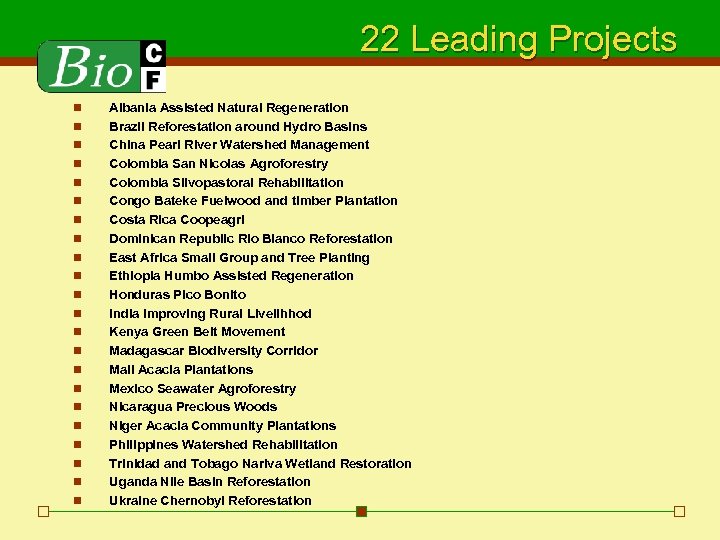 22 Leading Projects n n n n n n Albania Assisted Natural Regeneration Brazil