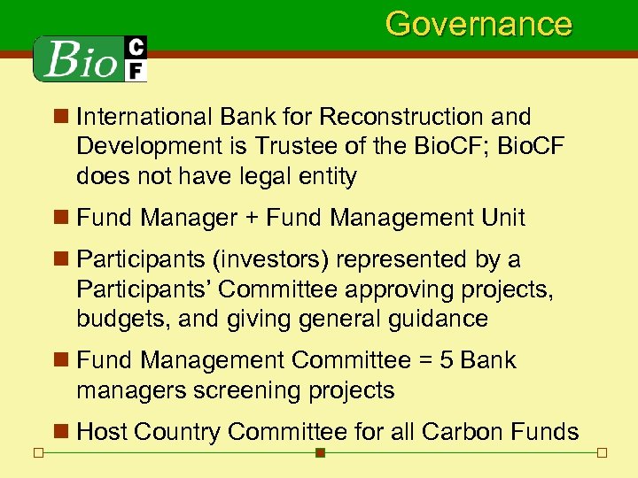 Governance n International Bank for Reconstruction and Development is Trustee of the Bio. CF;