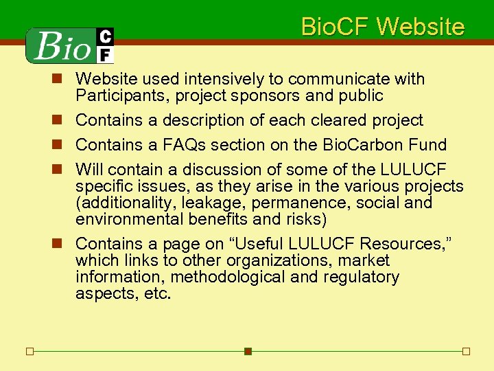 Bio. CF Website n Website used intensively to communicate with Participants, project sponsors and