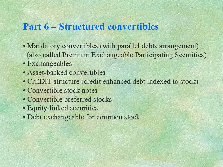 Part 6 – Structured convertibles • Mandatory convertibles (with parallel debts arrangement) (also called