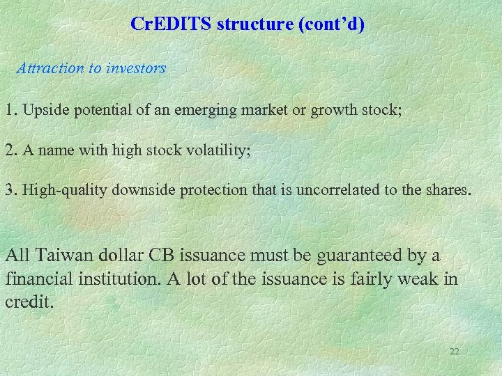 Cr. EDITS structure (cont’d) Attraction to investors 1. Upside potential of an emerging market