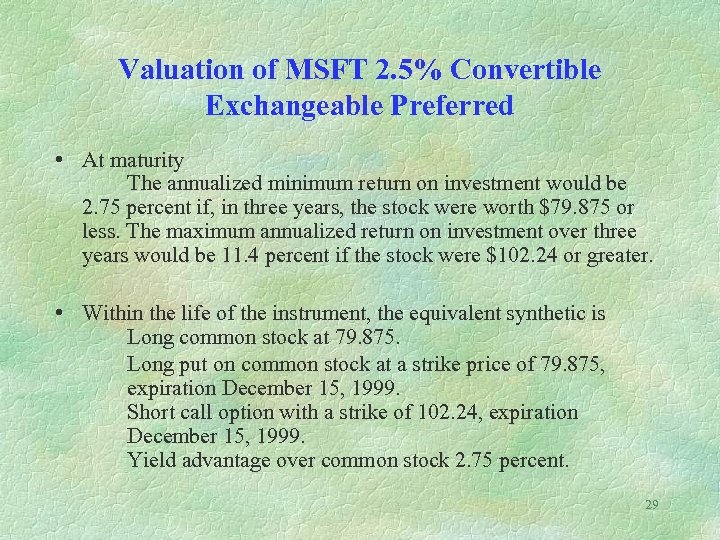 Valuation of MSFT 2. 5% Convertible Exchangeable Preferred • At maturity The annualized minimum