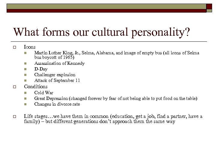 What forms our cultural personality? o Icons n n n o Conditions n n