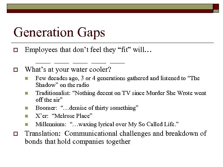 Generation Gaps o o Employees that don’t feel they “fit” will… ____ ____ What’s