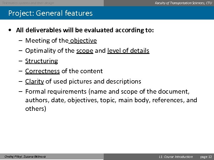 Telematics systems and their design Faculty of Transportation Sciences, CTU Project: General features •