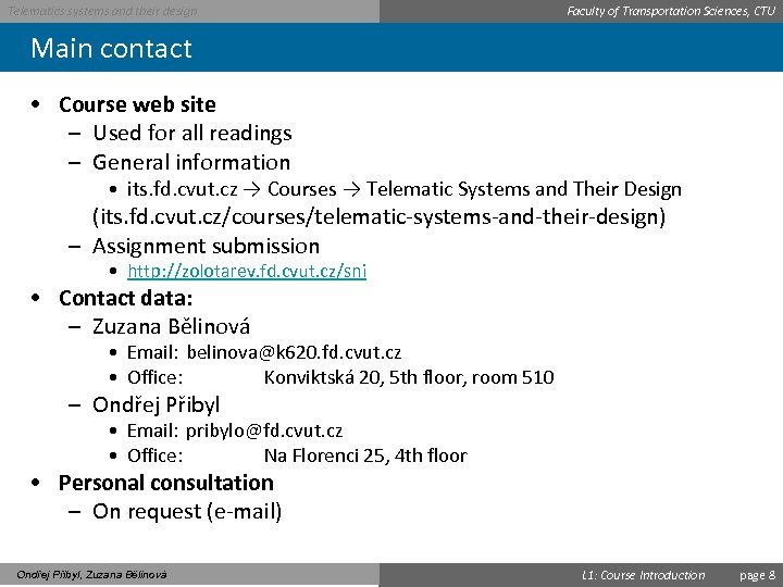 Telematics systems and their design Faculty of Transportation Sciences, CTU Main contact • Course