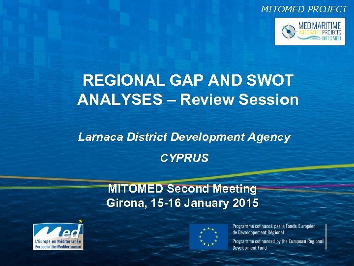 MITOMED PROJECT REGIONAL GAP AND SWOT ANALYSES – Review Session Larnaca District Development Agency