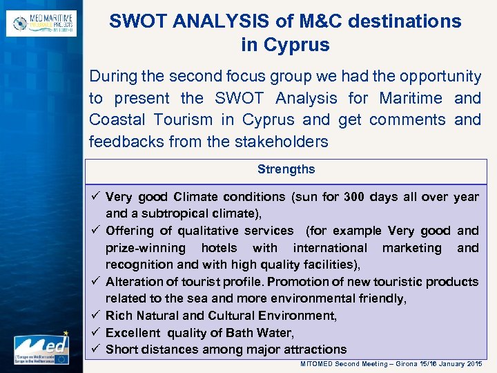 SWOT ANALYSIS of M&C destinations in Cyprus During the second focus group we had
