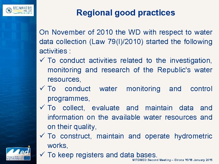 Regional good practices On November of 2010 the WD with respect to water data
