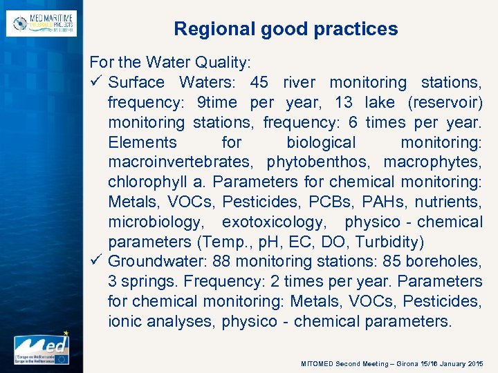 Regional good practices For the Water Quality: ü Surface Waters: 45 river monitoring stations,