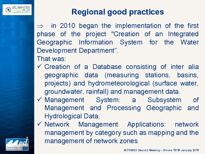 Regional good practices in 2010 began the implementation of the first phase of the