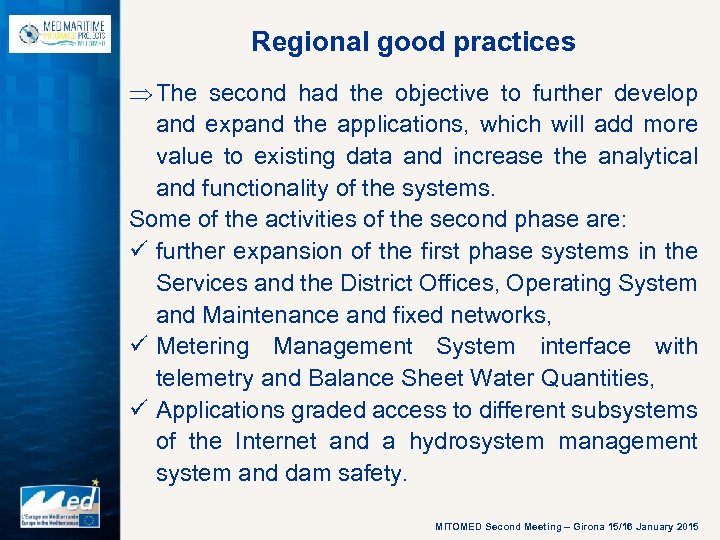 Regional good practices The second had the objective to further develop and expand the