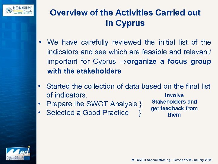 Overview of the Activities Carried out in Cyprus • We have carefully reviewed the