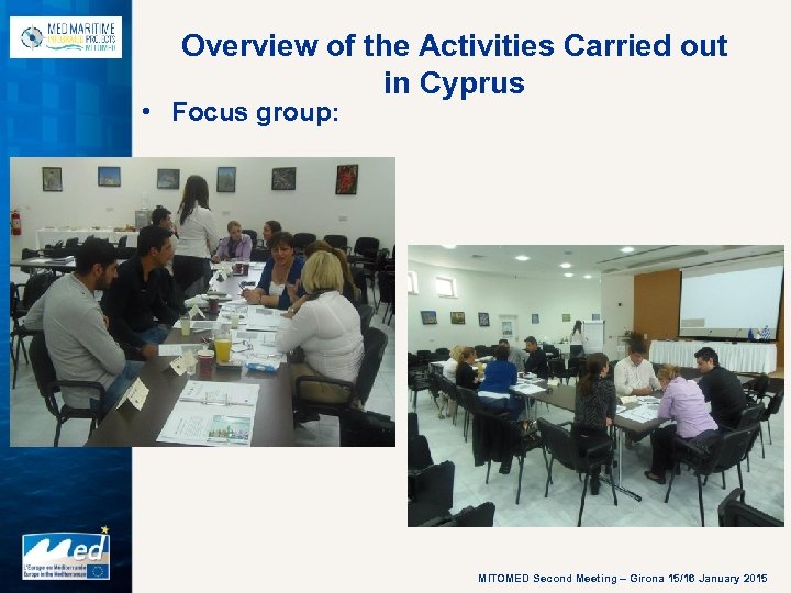 Overview of the Activities Carried out in Cyprus • Focus group: MITOMED Second Meeting