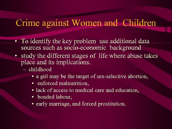 Crime against Women and Children • To identify the key problem use additional data