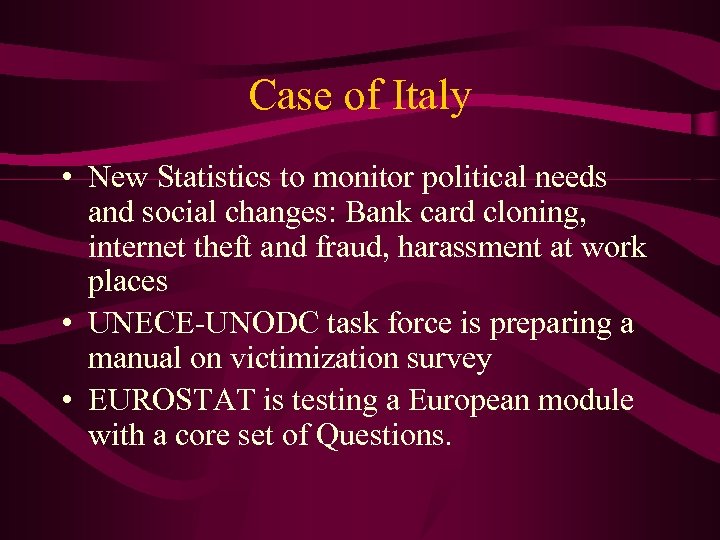 Case of Italy • New Statistics to monitor political needs and social changes: Bank