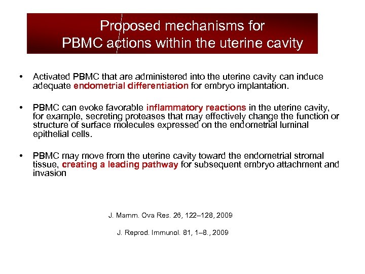 Proposed mechanisms for PBMC actions within the uterine cavity • Activated PBMC that are