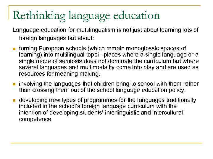 Rethinking language education Language education for multilingualism is not just about learning lots of