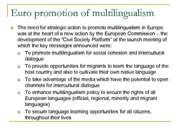 Euro promotion of multilingualism n The need for strategic action to promote multilingualism in