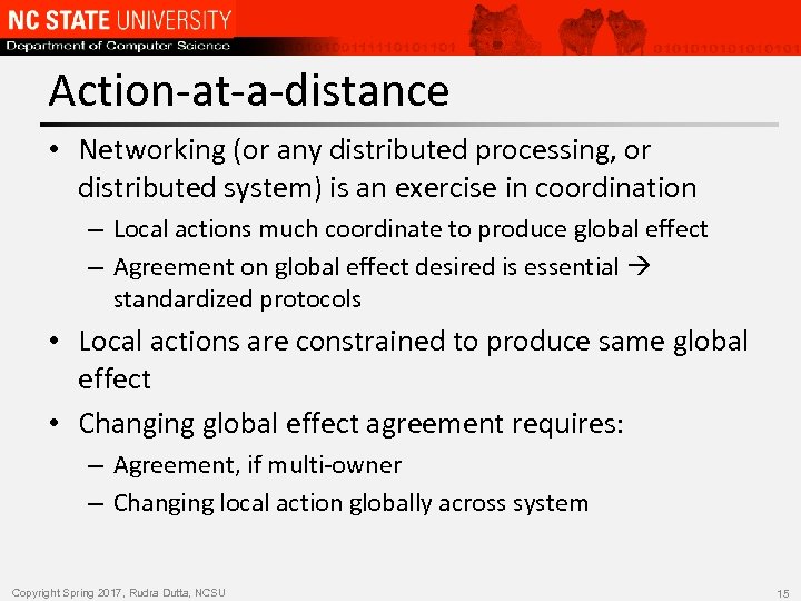 Action-at-a-distance • Networking (or any distributed processing, or distributed system) is an exercise in