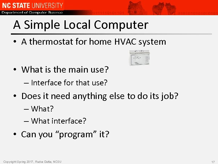 A Simple Local Computer • A thermostat for home HVAC system • What is