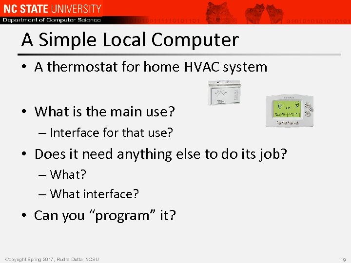 A Simple Local Computer • A thermostat for home HVAC system • What is