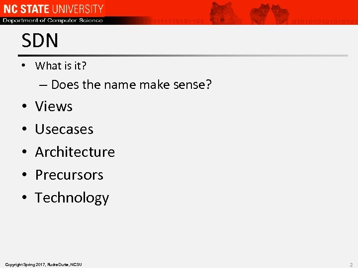 SDN • What is it? – Does the name make sense? • • •