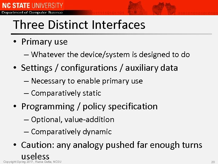 Three Distinct Interfaces • Primary use – Whatever the device/system is designed to do