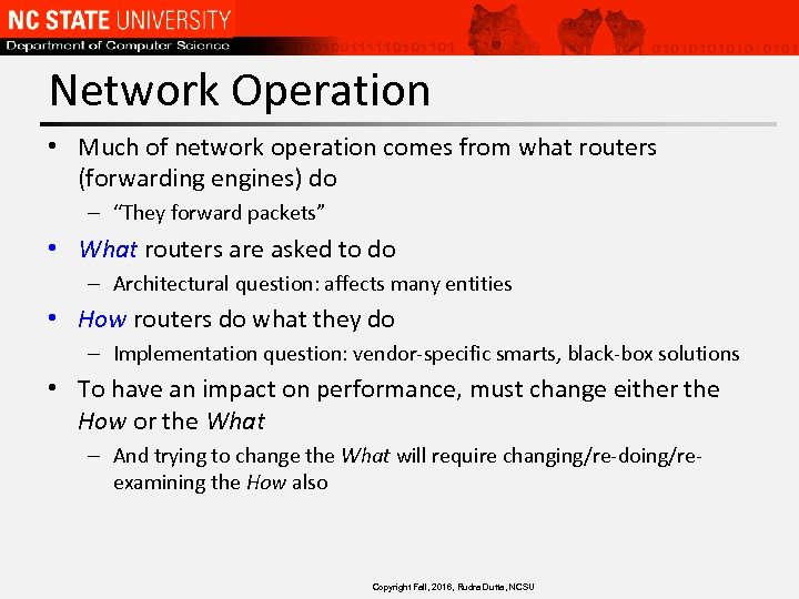 Network Operation • Much of network operation comes from what routers (forwarding engines) do