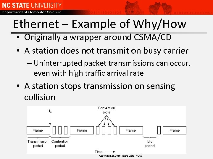 Ethernet – Example of Why/How • Originally a wrapper around CSMA/CD • A station