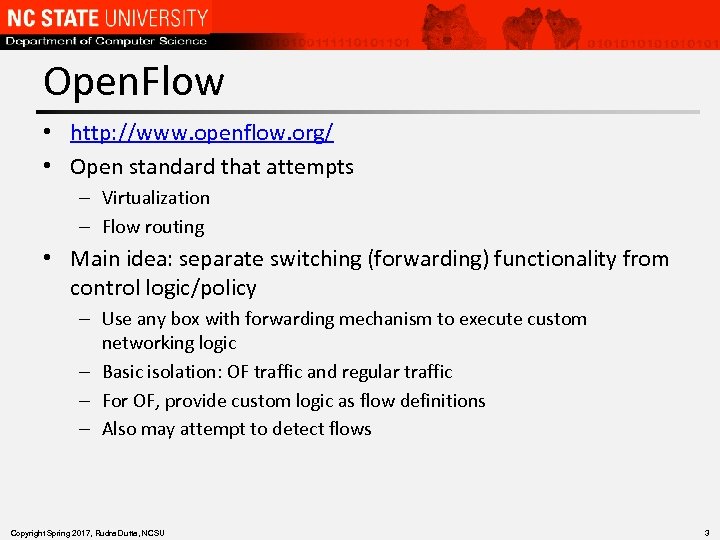 Open. Flow • http: //www. openflow. org/ • Open standard that attempts – Virtualization