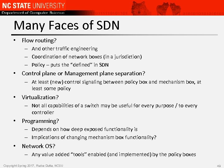 Many Faces of SDN • Flow routing? – And other traffic engineering – Coordination